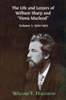 William F Halloran, William F. Halloran - The Life and Letters of William Sharp and "Fiona Macleod"