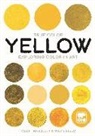 Giovanna Ranaldi, Valentina Zucchi, Sylvie Bello - Yellow: Exploring Color in Art