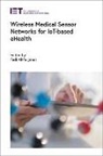 Fadi Al-Turjman, Fadi (Full Professor Al-Turjman - Wireless Medical Sensor Networks for IoT-based eHealth