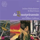 William Goldman, Goldman William, Bela B., Jochen Malmsheimer - Die Brautprinzessin, 1 Audio-CD, 1 MP3 (Audio book)