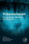 Pradeep Menezes, Pradeep (Assistant Professor Menezes, Pradeep (Associate Professor Menezes, Rahul Ramachandran, Rahul (Lecturer Ramachandran, Arpith Siddaiah... - Tribocorrosion