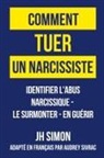 J. H. Simon - Comment tuer un narcissiste