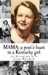 Greta Render Whitehead, Jinn Bug, Ron Whitehead - Mama: A Poet's Heart in a Kentucky Girl
