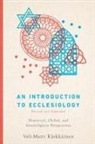 Veli-Matti Karkkainen, Veli–matti Karkkainen, Veli-Matti Kärkkäinen - An Introduction to Ecclesiology