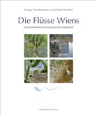 Gregor Auenhammer, Gerhard Trumler, Gregor Auenhammer - Die Flüsse Wiens