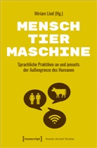 Miriam Lind, Miriam Schmidt-Jüngst - Mensch - Tier - Maschine