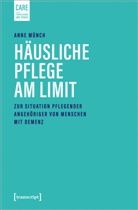 Anne Münch - Häusliche Pflege am Limit