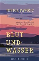 Jurica Pavicic - Blut und Wasser
