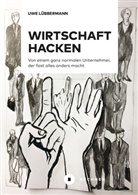 Uw Lübbermann, Uwe Lübbermann, Björn Vedder, Lennart Herberhold - Wirtschaft hacken