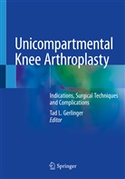 Tad L. Gerlinger, Ta L Gerlinger, Tad L Gerlinger - Unicompartmental Knee Arthroplasty