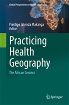 Prestige Tatenda Makanga, Prestig Tatenda Makanga, Prestige Tatenda Makanga - Practicing Health Geography