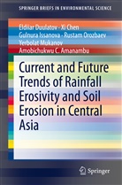 Amobichukwu C. Amanambu, X Chen, Xi Chen, Eldiia Duulatov, Eldiiar Duulatov, Gulnura Issanova... - Current and Future Trends of Rainfall Erosivity and Soil Erosion in Central Asia