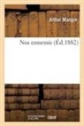 Arthur Mangin, Mangin-A - Nos ennemis