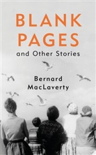 Bernard MacLaverty - Blank Pages and Other Stories