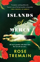 Rose Tremain - Islands of Mercy