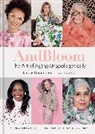 Denise Boomkens - And Bloom The Art of Aging Unapologetically