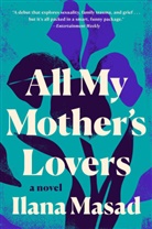 Ilana Masad - All My Mother's Lovers