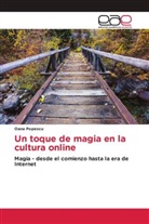 Oana Popescu - Un toque de magia en la cultura online