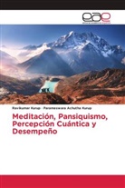 Parameswara Achutha Kurup, Ravikumar Kurup - Meditación, Pansiquismo, Percepción Cuántica y Desempeño
