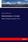 George John Romanes - Mental Evolution in Animals;