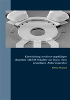 Fabian Stoppel - Entwicklung hochleistungsfähiger ohmscher MEMS-Schalter auf Basis eines neuartigen Aktorkonzeptes