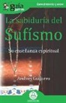 Andrés Guijarro, Andrés Guijarro Araque - La sabiduría del sufísmo : su enseñanza espiritual