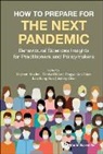 Denise Dillon Xingyu Ken Majeed Khader, Ken Xingyu Chen, Xingyu Ken Chen, Jeffery Ee Heng Chin, Denise Dillon, Denise Dillion... - How To Prepare For The Next Pandemic: Behavioural Sciences Insights For Practitioners And Policymakers