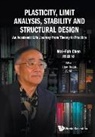 Wai-Fah Chen, Wai-Fah (Univ Of Hawaii At Manoa Chen, Chen Wai-Fah, Lian Duan, Wai-Fah Chen &amp; Lian Duan, Lian Duan... - Plasticity, Limit Analysis, Stability And Structural Design: An Academic Life Journey From Theory To Practice