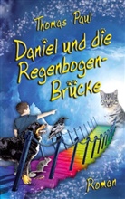 Thomas Paul - Daniel und die Regenbogenbrücke