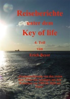 Erich Beyer - Reiseberichte unter dem Key of life