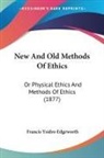 Francis Ysidro Edgeworth - New And Old Methods Of Ethics
