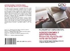 Luis Marcelo Albuja Illescas, Juan Pablo Aragón Suárez, Silvio R. Franklin Eduardo Sánchez Pila, Silvio Raúl Álvarez Pasuy Franklin Eduardo Sánchez Pila, Silvio Raúl Álvarez Pasuy * Franklin Eduardo Sánchez Pila - AGROECONOMÍA Y GESTIÓN RURAL. Desarrollo Agrícola del norte del Ecuador