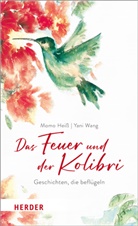 Momo Heiß, Yani Wang, Wang Yani - Das Feuer und der Kolibri