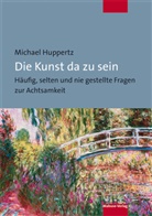 Michael Huppertz - Die Kunst da zu sein