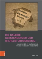 Ulrike Saß, Magdalena Bushart, Christian Fuhrmeister - Die Galerie Gerstenberger und Wilhelm Grosshennig
