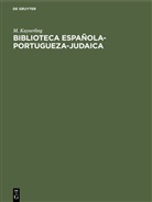 M Kayserling, M. Kayserling - Biblioteca española-portugueza-judaica