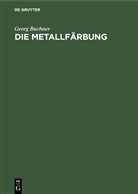 Georg Buchner - Die Metallfärbung