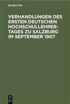 deGruyter - Verhandlungen des ersten deutschen Hochschullehrer-Tages zu Salzburg im September 1907