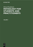 Edward Kaufmann - Edward Kaufmann: Pathology for Students and Practitioner's - Volume 1: Pathology for Students and Practitioner's. .1