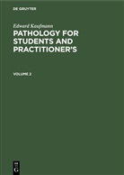 Edward Kaufmann - Edward Kaufmann: Pathology for Students and Practitioner's - Volume 2: Pathology for Students and Practitioner's. .2