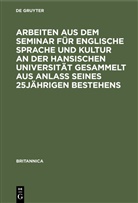 Degruyter - Arbeiten aus dem Seminar für englische Sprache und Kultur an der Hansischen Universität gesammelt aus Anlaß seines 25jährigen Bestehens