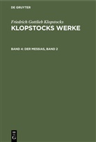 Friedrich Gottlieb Klopstocks - Friedrich Gottlieb Klopstocks: Klopstocks Werke - Band 4: Der Messias, Band 2