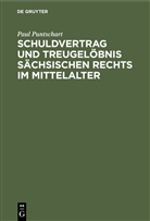 Paul Puntschart - Schuldvertrag und Treugelöbnis sächsischen Rechts im Mittelalter