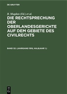 R. Falkmann, B. Mugdan - Die Rechtsprechung der Oberlandesgerichte auf dem Gebiete des Civilrechts - Band 32: (Jahrgang 1916, Halbjahr 1.)