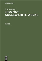 G E Lessing, G. E. Lessing - G. E. Lessing: Lessing's ausgewählte Werke - 6: G. E. Lessing: Lessing's ausgewählte Werke. Band 6