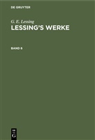 G E Lessing, G. E. Lessing, Franz Muncker - G. E. Lessing: Lessing's Werke - Band 6: G. E. Lessing: Lessing's Werke. Band 6