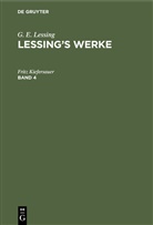 G E Lessing, G. E. Lessing, Franz Muncker - G. E. Lessing: Lessing's Werke - Band 4: G. E. Lessing: Lessing's Werke. Band 4