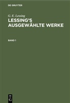 G. E. Lessing - G. E. Lessing: Lessing's ausgewählte Werke - Band 1: G. E. Lessing: Lessing's ausgewählte Werke. Band 1