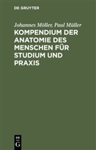 Johannes Möller, Paul Müller - Kompendium der Anatomie des Menschen für Studium und Praxis