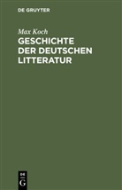 Max Koch - Geschichte der deutschen Litteratur